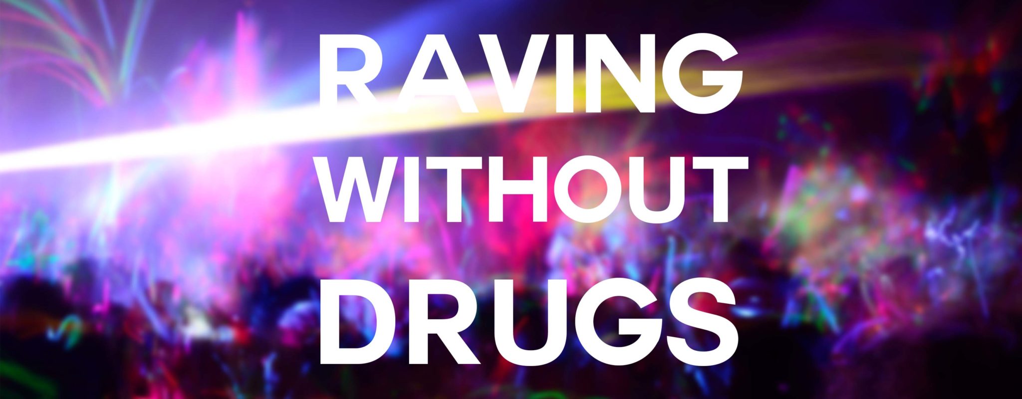 picture of people raving without drugs
